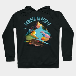 Powder to the People Colorful Hoodie